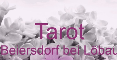Tarot Beiersdorf bei Löbau | Top-Experten für Kartenlegen, Wahrsagen, Hellsehen, Zukunftsdeutung.